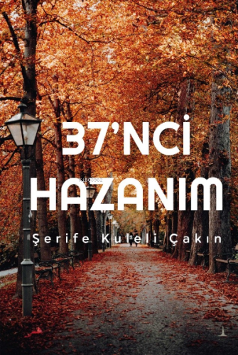 37’nci Hazanım | Şerife Kuleli Çakın | Odessa Yayınevi