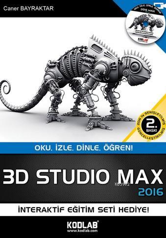 3D Studio Max 2015; Oku, İzle, Dinle, Öğren! | Caner Bayraktar | Kodla