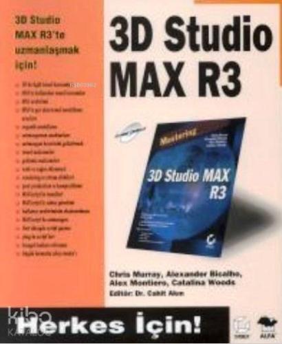 3D Studio Max R3; Herkes İçin! | Cahit Akın | Alfa Basım Yayım Dağıtım