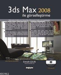 3ds Max 2008 İle Görselleştirme (cd´li) | Emrah Çelik | Değişim Yayınl