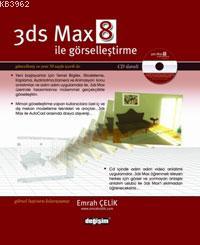 3ds Max 8 İle Görselleştirme | Emrah Çelik | Değişim Yayınları