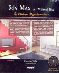 3ds Max ve Mental Ray İç Mekan Uygulamaları (cd´li) | Emrah Çelik | De