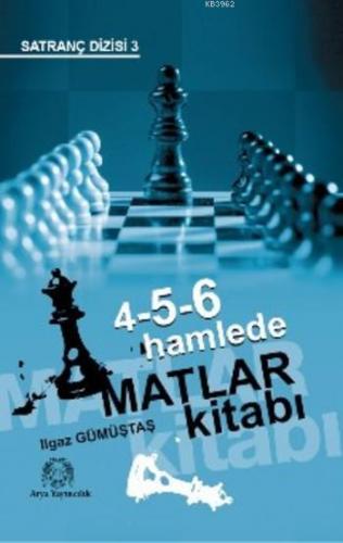 4-5-6 Hamlede Matlar Kitabı | Ilgaz Gümüştaş | Arya Yayıncılık