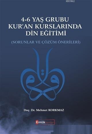 4-6 Yaş Grubu Kur'an Kurslarında Din Eğitimi Sorunlar ve Çözüm Önerile