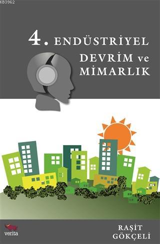 4. Endüstriyel Devrim ve Mimarlık | Raşit Gökçeli | Veritas Yayıncılık