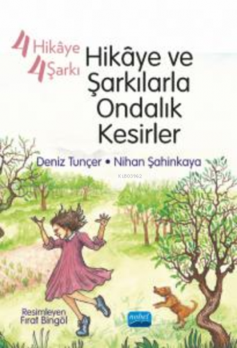 4 Hikâye 4 Şarkı - ;Hikâye ve Şarkılarla Ondalık Kesirler | Deniz Tunç