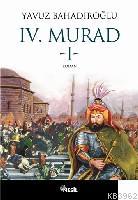 4. Murat Cilt: 1 | Yavuz Bahadıroğlu | Nesil Yayınları