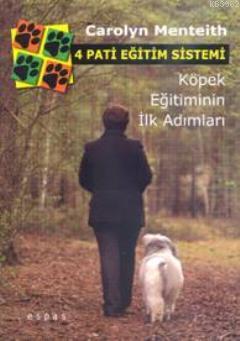 4 Pati Eğitim Sistemi; Köpek Eğitiminin İlk Adımları | Carolyn Menteit