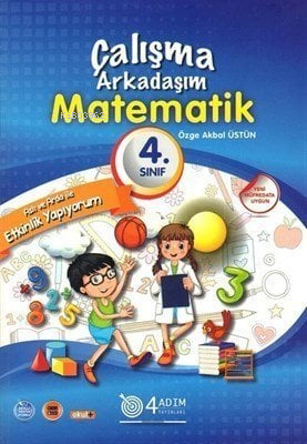 4. Sınıf Matematik Çalışma Arkadaşım/4 Adım | Özge Akbal Üstün | 4 Adı