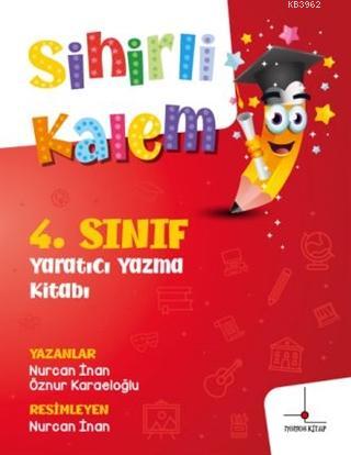 4.Sınıf Yaratıcı Yazma Kitabı - Sihirli Kalem | Nurcan İnan | Nomos Ki