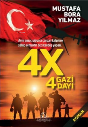 4 X, 4 Gazi 4 Dayı | Mustafa Bora Yılmaz | Cağaloğlu Yayınevi