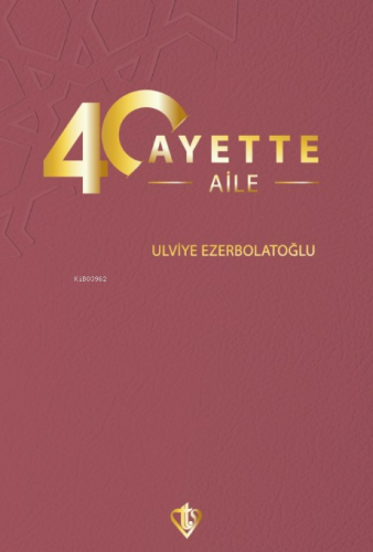 40 Ayette Aile | Ulviye Ezerbolatoğlu | Türkiye Diyanet Vakfı Yayınlar