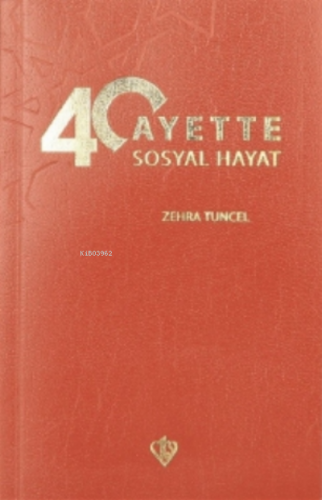 40 Ayette Sosyal Hayat | Zehra Tuncel | Türkiye Diyanet Vakfı Yayınlar