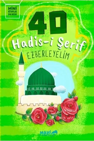 40 Hadis-i Şerif Ezberleyelim | Taha Mercan | Mavi Uçurtma Yayınları