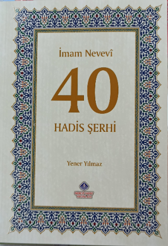 40 Hadis Şerhi | Yener Yılmaz | Nebevi Hayat Yayınları