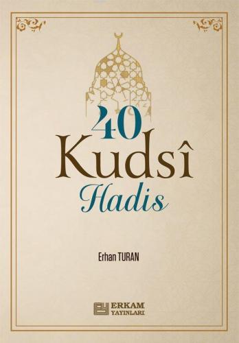 40 Kudsi Hadis | Erhan Turan | Erkam Yayınları