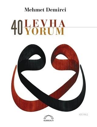 40 Levha 40 Yorum (Özel Baskı) | Mehmet Demirci | Kubbealtı Neşriyat