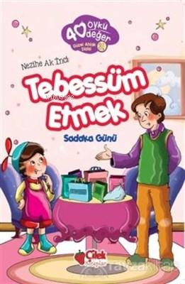 40 Öykü 40 Değer-Tebessüm Etmek Sadaka Günü | Nezihe Ak İnci | Çilek Y