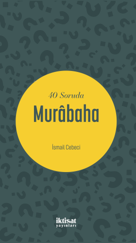 40 Soruda Murabaha | İsmail Cebeci | İktisat Yayınları