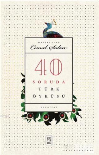 40 Soruda Türk Öyküsü (Ciltli) | Cemal Şakar | Ketebe Yayınları