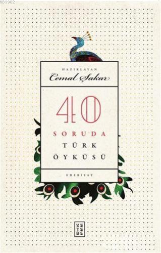 40 Soruda Türk Öyküsü | Cemal Şakar | Ketebe Yayınları