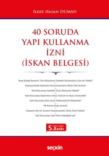 40 Soruda Yapı Kullanma İzni (İskan Belgesi) | İlker Hasan Duman | Seç