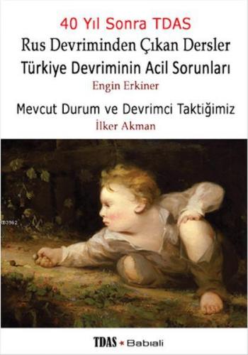 40 Yıl Sonra TDAS: Rus Devriminden Çıkan Dersler Türk Devriminin Acil 