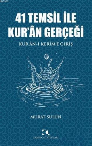 41 Temsil İle Kur'an Gerçeği; Kur'an-ı Kerim'e Giriş | Murat Sülün | Ç