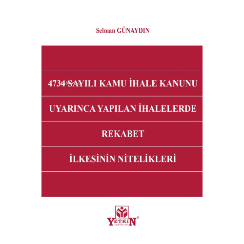 4734 Sayılı Kamu İhale Kanunu Uyarınca Yapılan İhalelerde Rekabet İlke