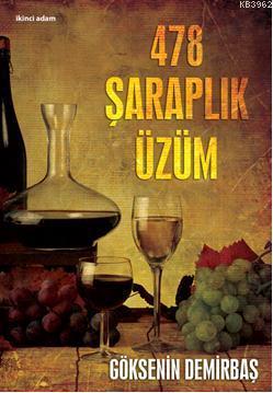 478 Şaraplık Üzüm | Göksenin Demirbaş | İkinci Adam Yayınları