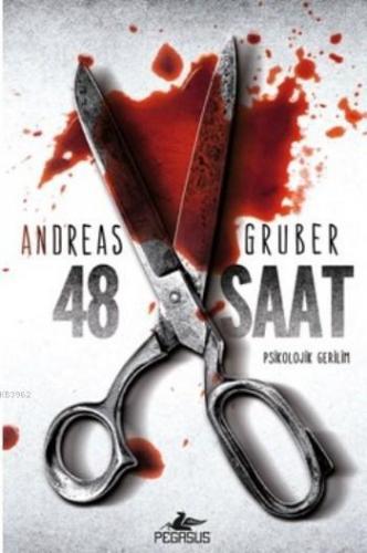 48 Saat; Psikolojik Gerilim | Andreas Gruber | Pegasus Yayıncılık