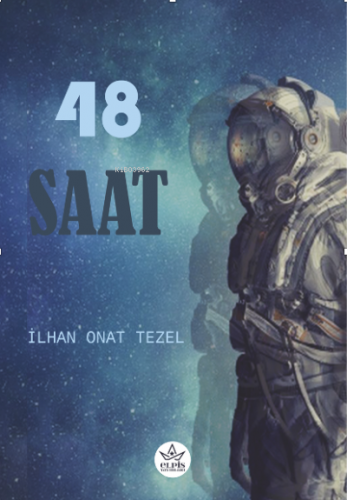 48 Saat | İlhan Onat Tezel | Elpis Yayınları