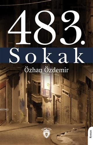 483. Sokak | Özhan Özdemir | Dorlion Yayınevi