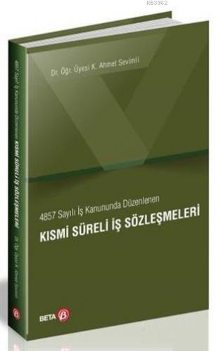 4857 Sayılı İş Kanununda Düzenlenen Kısmi Süreli İş Sözleşmeleri | K. 