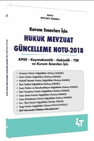 4T Yayınları 2018 Kurum Sınavları İçin Hukuk Mevzuat Güncelleme Notu |