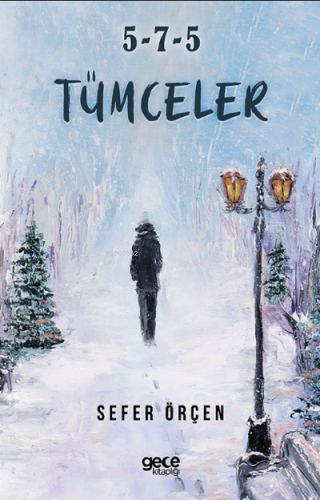 5-7-5 Tümceler | Sefer Örçen | Gece Kitaplığı Yayınları