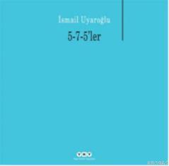 5-7-5'ler | İsmail Uyaroğlu | Yapı Kredi Yayınları ( YKY )