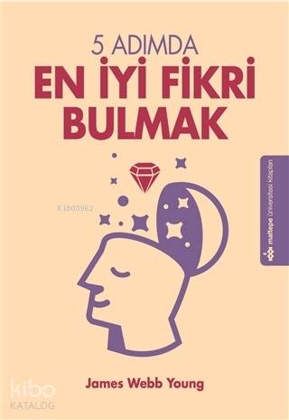 5 Adımda En İyi Fikri Bulmak | James Webb Young | Maltepe Üniversitesi