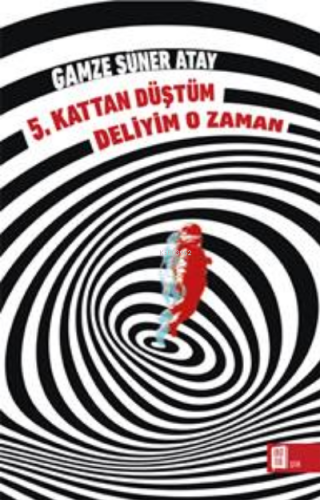 5. Kattan Düştüm ;Deliyim O Zaman | Gamze Süner Atay | Mona Kitap