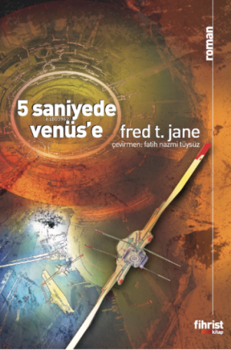 5 Saniyede Venüs’e | Fred T. Jane | Fihrist Kitap