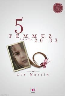 5 Temmuz Saat 20.33 | Lee Martin | E Yayınları