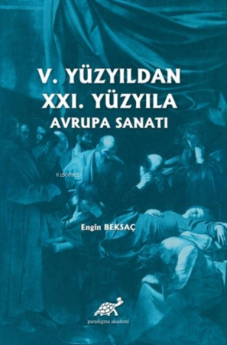 5. Yüzyıldan 21. Yüzyıla Avrupa Sanatı | Engin Beksaç | Paradigma Akad