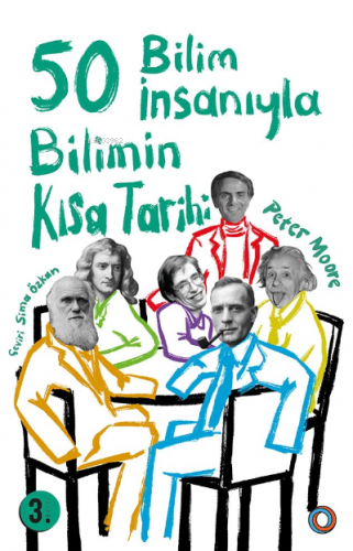 50 bilim İnsanıyla Bilimin Kısa Tarihi | Peter Moore | Orenda Kitap