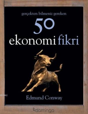 50 Ekonomi Fikri | Edmund Conway | Domingo Yayınevi