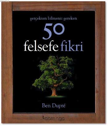 50 Felsefe Fikri | Ben Dupre | Domingo Yayınevi