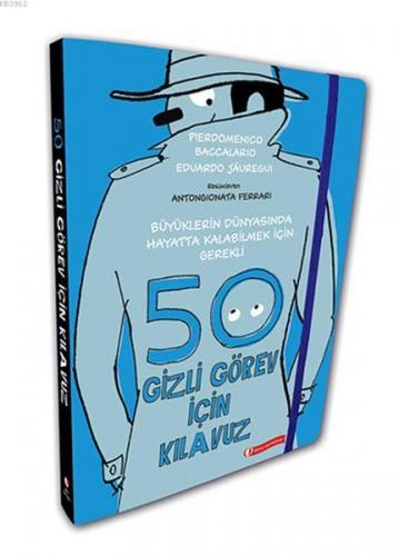 50 Gizli Görev İçin Kılavuz (Ciltli); Büyüklerin Dünyasında Hayatta Ka