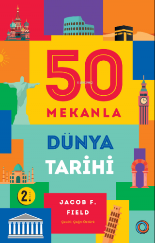 50 Mekanla Dünya Tarihi | Jacob F. Field | Orenda Kitap