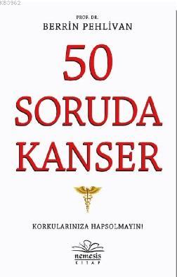 50 Soruda Kanser | Berrin Pehlivan | Nemesis Kitap