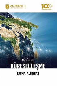 50 Soruda Küreselleşme | Fatma Altınbaş | Altınbaş Üniversitesi Yayınl