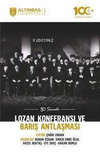 50 Soruda Lozan Konferansı ve Barış Antlaşması | Çağrı Erhan | Altınba